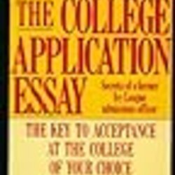 Wizard On Writing The College Application Essay Key To Acceptance And Choice