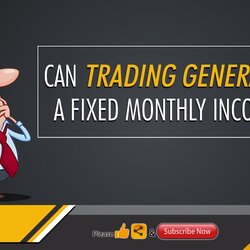Excellent Can Trading Generate Regular Monthly Income Learn To Trade Become