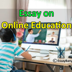 Swell Essay On Online Education In English For School And College Students