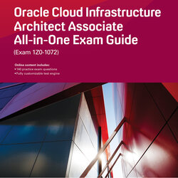 Eminent Oracle Cloud Infrastructure Architect Associate All In One Exam Guide