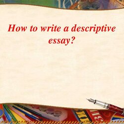 Eminent How To Write Descriptive Essay