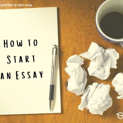 Admirable How To Start An Essay Top Foolproof Techniques Exam Study Expert