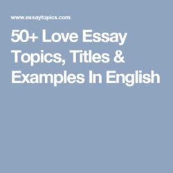Smashing Love Essay Topics Titles Examples In English