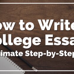 Wonderful How To Write College Essay Step By