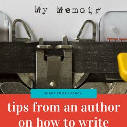 Super How To Write Memoir And Writing Tips From Real Author Memoirs