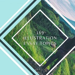 Excellent Awesome Illustration Essay Topics Updated Illustrative