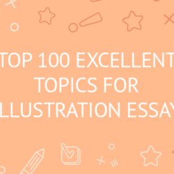 Wonderful Illustration Essay Ideas How To Write An Topics Top Excellent For