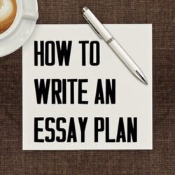 Worthy Steps For Writing An Essay Plan Realized Ever How To Write