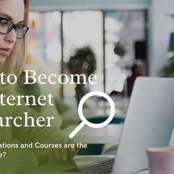 Out Of This World How To Become An Internet Researcher Which Certifications And Courses Reputable