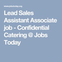 Marvelous Lead Sales Assistant Associate Job Confidential Catering Jobs Today