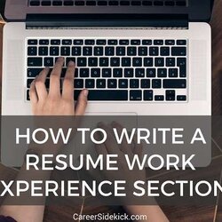 High Quality How To Write Work Experience In Resume Career Sidekick Section